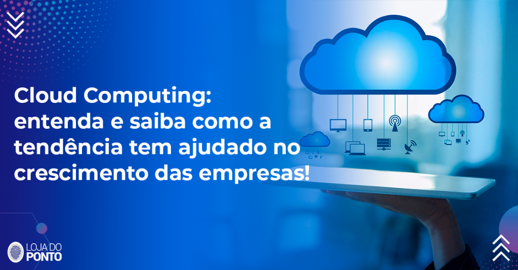 Cloud Computing é uma tecnologia que usa a conectividade e a grande escala da internet para hospedar os mais variados recursos, programas e informações.